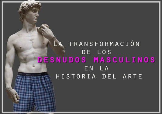 La transformación de los desnudos masculinos en la historia del arte